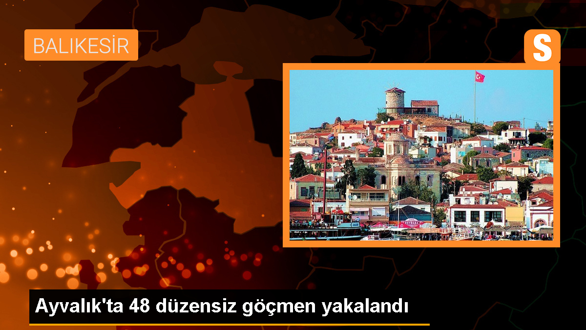 Ayvalık'ta 48 düzensiz göçmen yakalandı